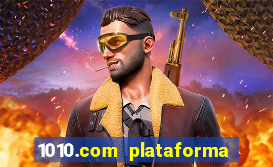 1010.com plataforma de jogos